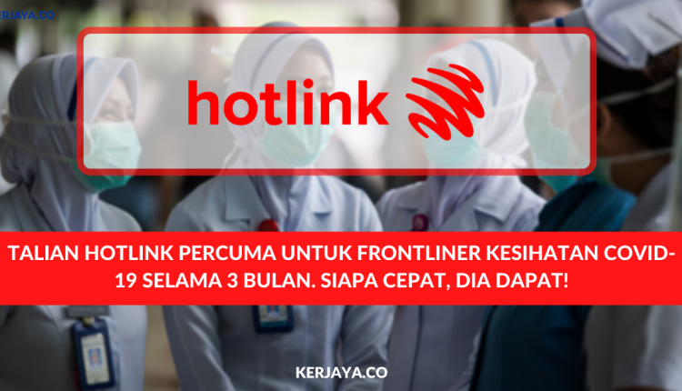 Talian Hotlink Percuma Untuk Frontliner Kesihatan Covid-19 