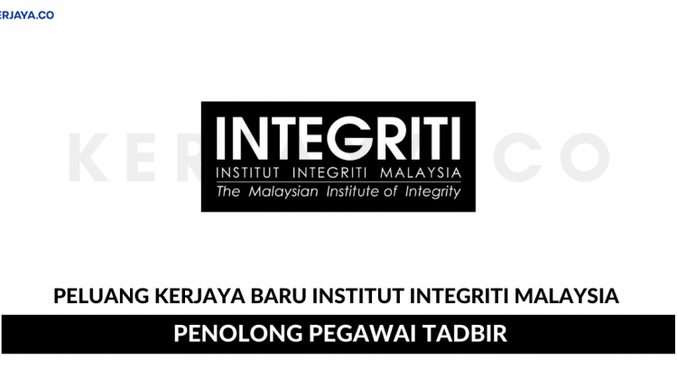 The Malaysian Institute Of Integrity • Kerja Kosong Kerajaan