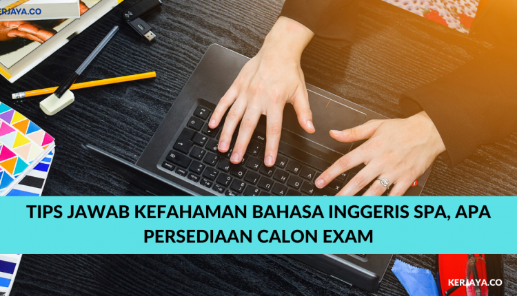 Tips Jawab Kefahaman Bahasa Inggeris SPA, Apa Persediaan 