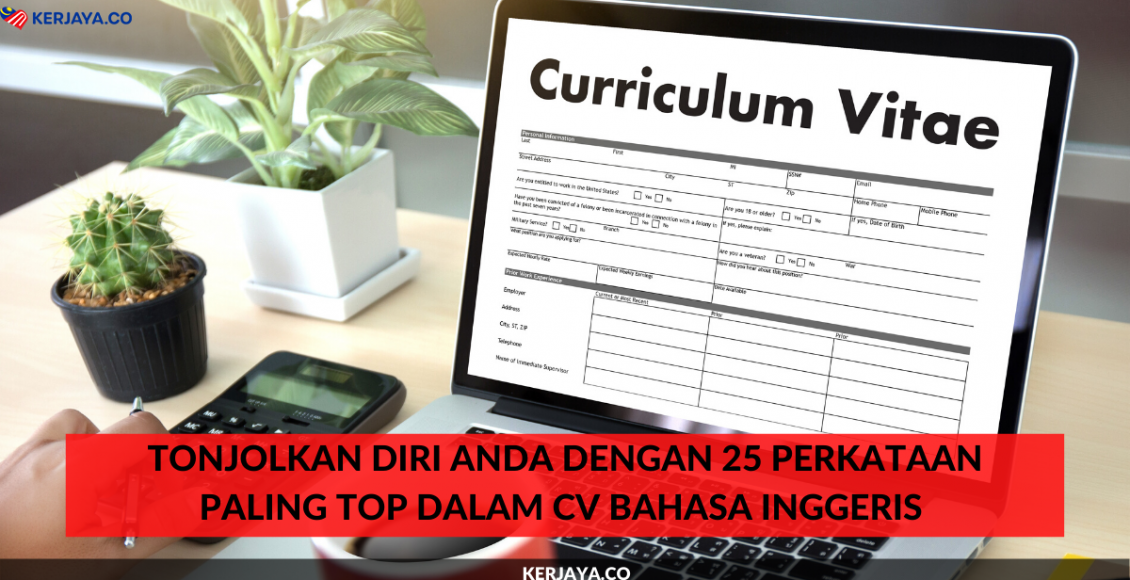 Tonjolkan Diri Anda Dengan 25 Perkataan Paling Top Dalam CV Bahasa Inggeris