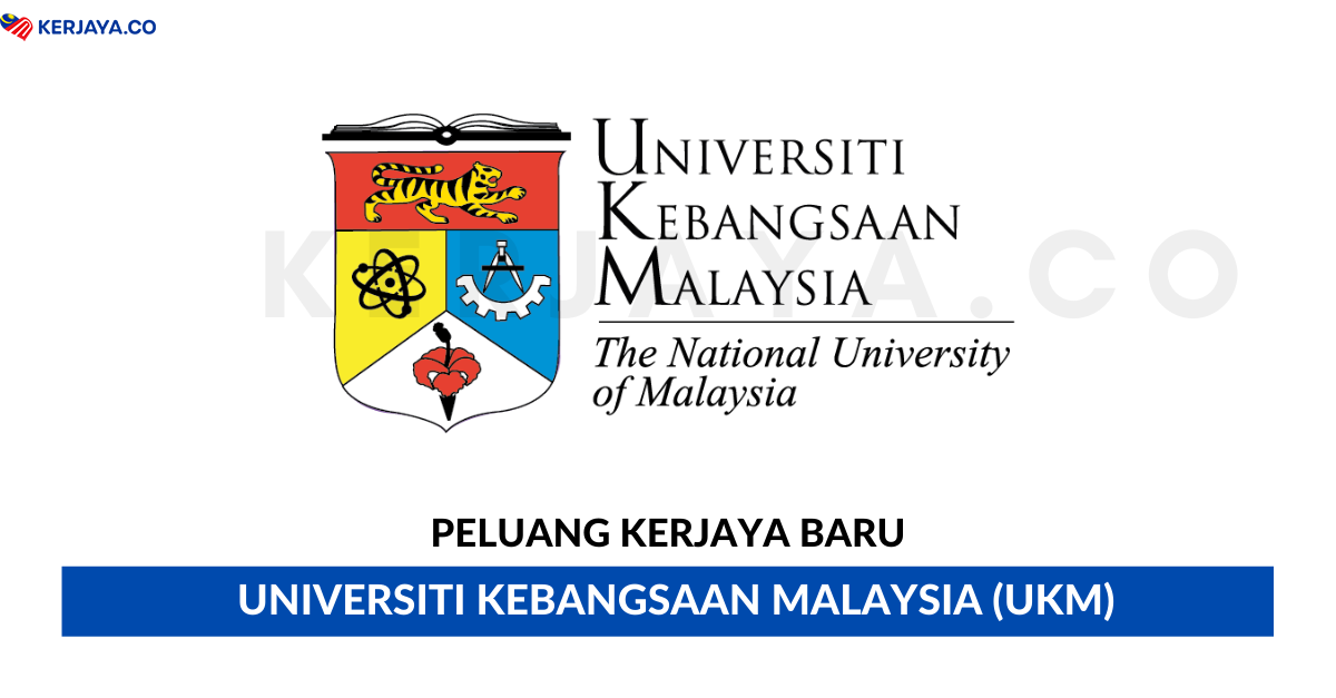 Jawatan Kosong Terkini Universiti Kebangsaan Malaysia (UKM ...