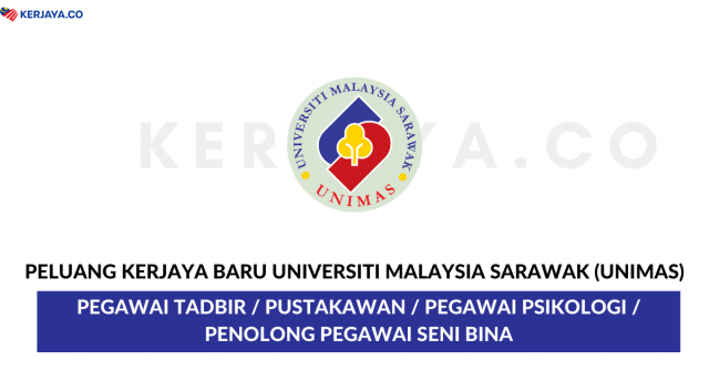 Universiti Malaysia Sarawak (UNIMAS) ~ Kekosongan Jawatan Pentadbiran & Pengurusan