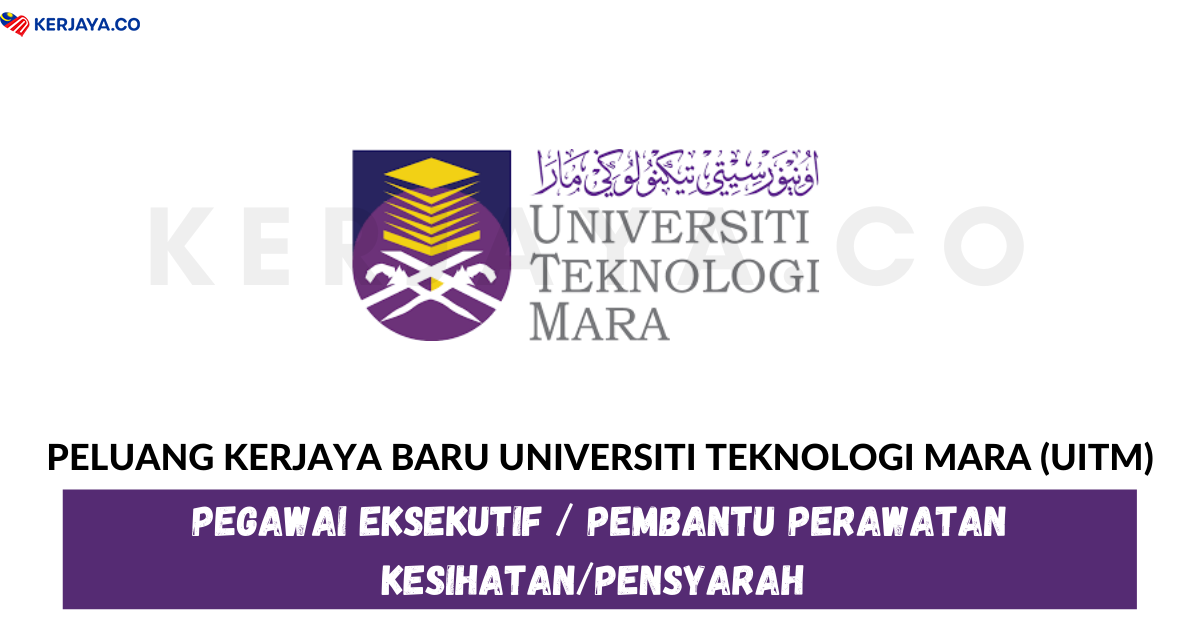 Jawatan Kosong Terkini Universiti Teknologi Mara (UiTM ...