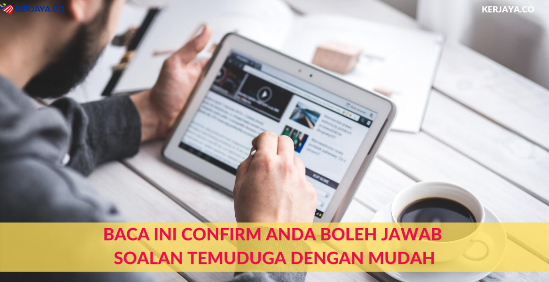 Baca Ini Confirm Anda Boleh Jawab Soalan Temuduga Dengan Mudah
