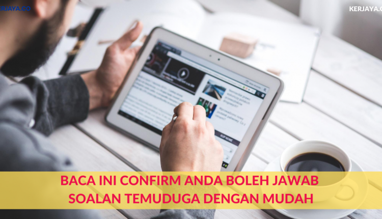 Baca Ini Confirm Anda Boleh Jawab Soalan Temuduga Dengan 