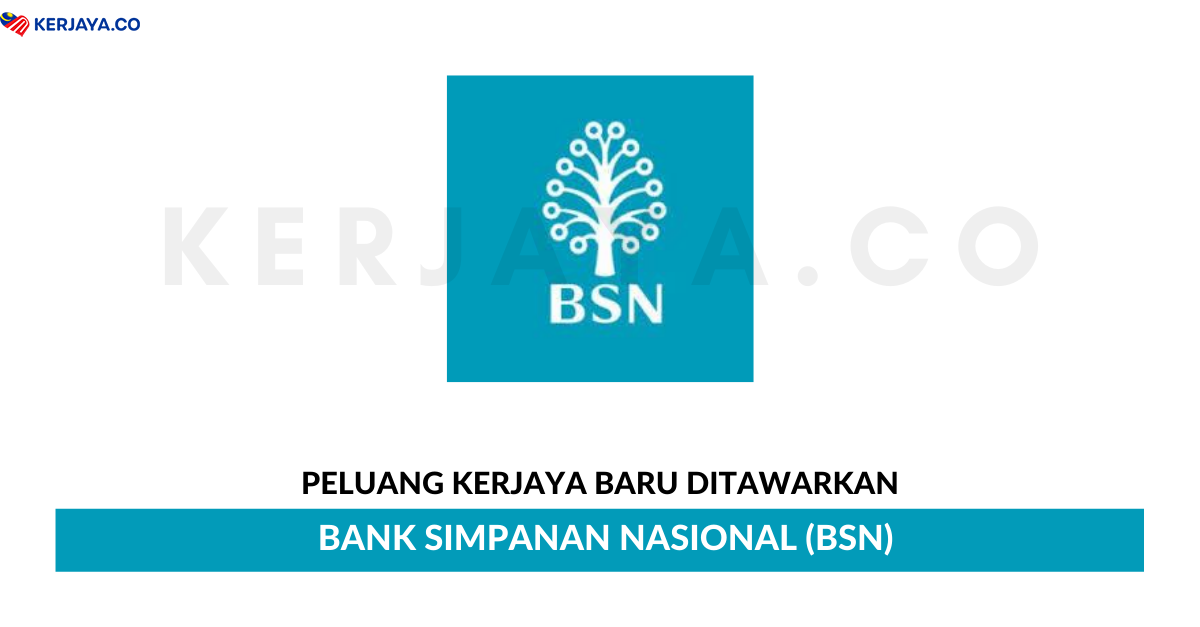 Jawatan Kosong Terkini Bank Simpanan Nasional Bsn Kerja Kosong Kerajaan Swasta