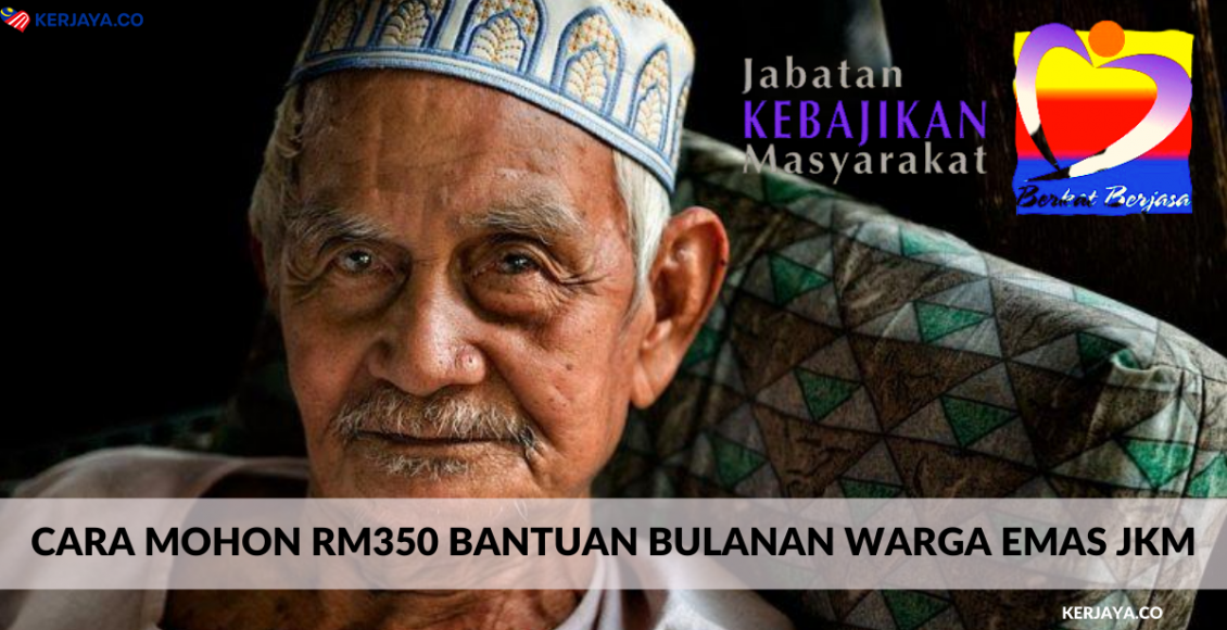 Cara Mohon RM350 Bantuan Bulanan Warga Emas JKM