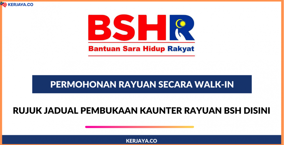 Sila Rujuk Jadual Pembukaan Kaunter Rayuan BSH Ini Untuk Permohonan Rayuan Secara Walk-In