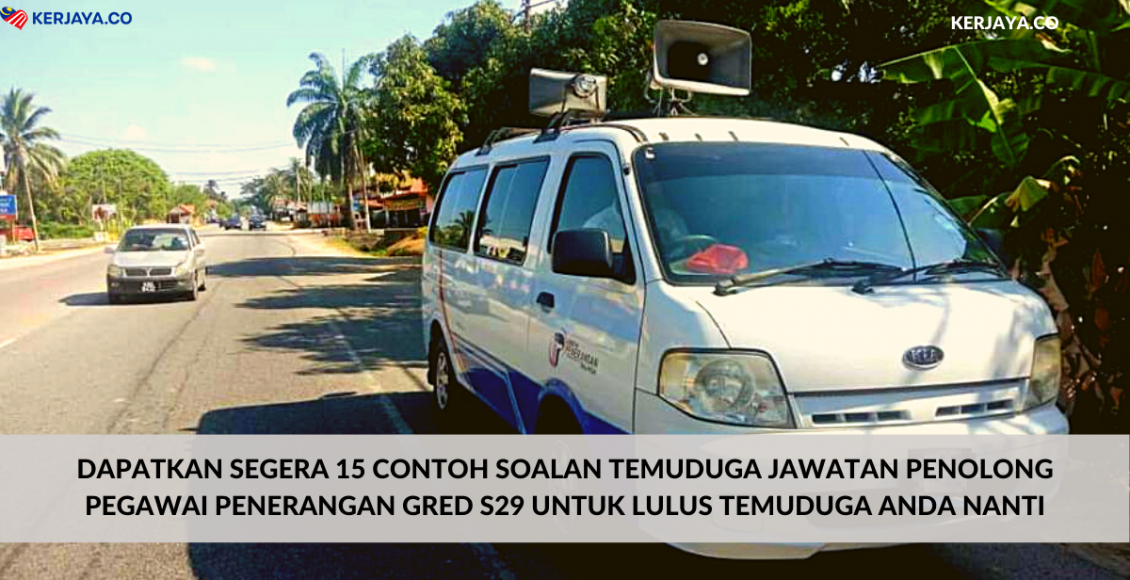 Dapatkan Segera 15 Contoh Soalan Temuduga Jawatan Penolong Pegawai Penerangan Gred S29 Untuk Lulus Temuduga Anda Nanti