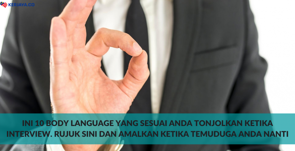 Ini 10 Body Language Yang Sesuai Anda Tonjolkan Ketika Interview. Rujuk Sini Dan Amalkan Ketika Temuduga Anda Nanti