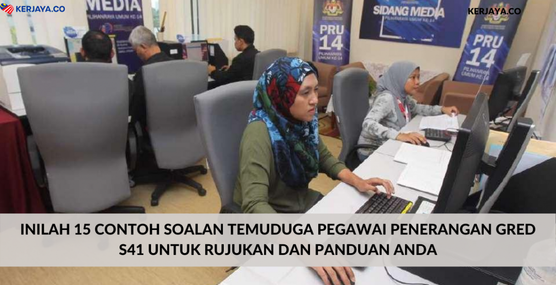 Inilah 15 Contoh Soalan Temuduga Pegawai Penerangan Gred S41 Untuk Rujukan Dan Panduan Anda
