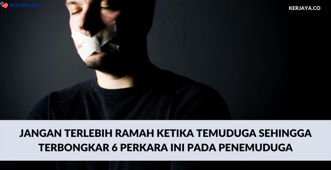 Jangan Terlebih Ramah Ketika Temuduga Sehingga Terbongkar 6 Perkara Ini Pada Penemuduga