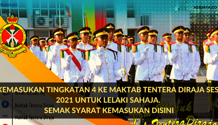Kemasukan Tingkatan 4 Ke Maktab Tentera DiRaja Sesi 2021 ...