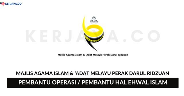 Majlis Agama Islam & ‘Adat Melayu Perak ~ Pembantu Operasi & Pembantu Hal Ehwal Islam