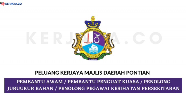 Majlis Daerah Pontian ~ Pembantu Awam, Pembantu Penguat Kuasa, Penolong Juru Ukur Bahan & Penolong Pegawai Kesihatan Persekitaran
