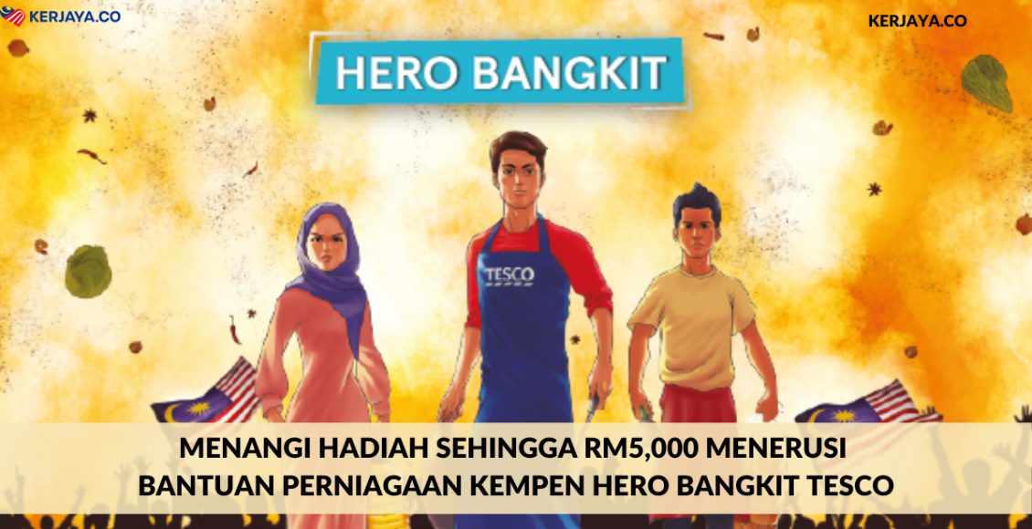 Menangi Hadiah Sehingga RM5,000 Menerusi Bantuan Perniagaan Kempen Hero Bangkit TESCO