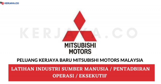Mitsubishi Motors Malaysia ~ Latihan Industri Sumber Manusia / Pentadbiran Operasi & Eksekutif