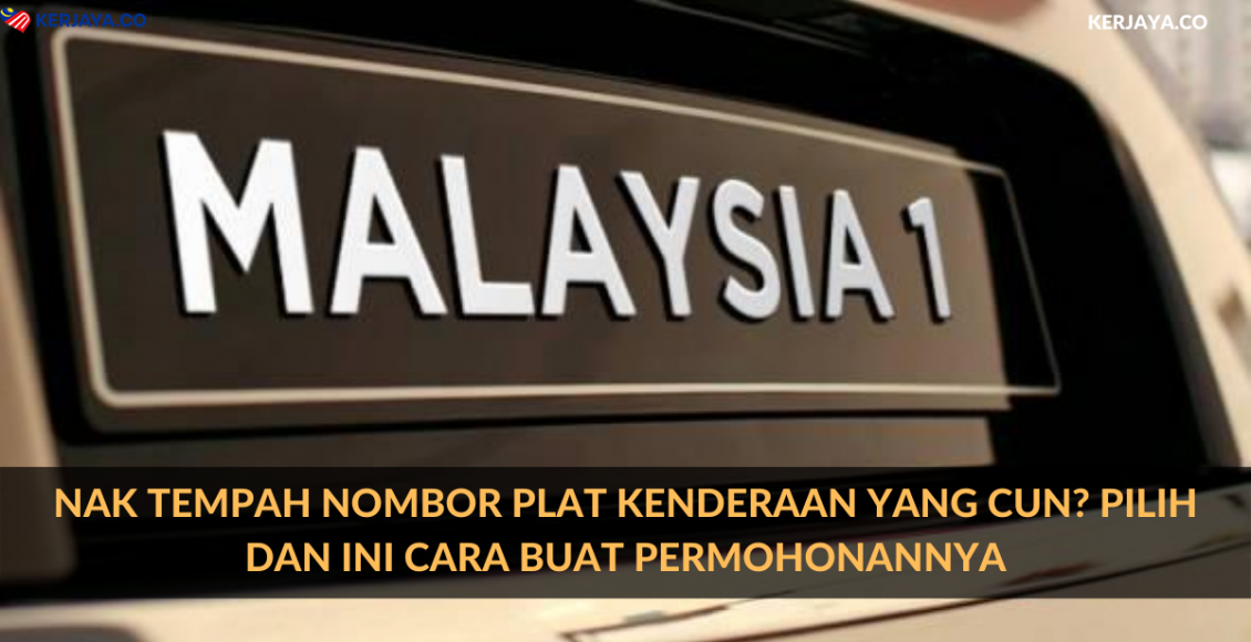 Nak Tempah Nombor Plat Kenderaan Yang Cun? Pilih Dan Ini Cara Buat Permohonannya