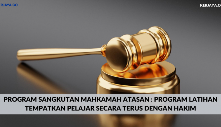 Program Sangkutan Mahkamah Atasan _ Program Latihan Tempatkan Pelajar Secara Terus Dengan Hakim (1)