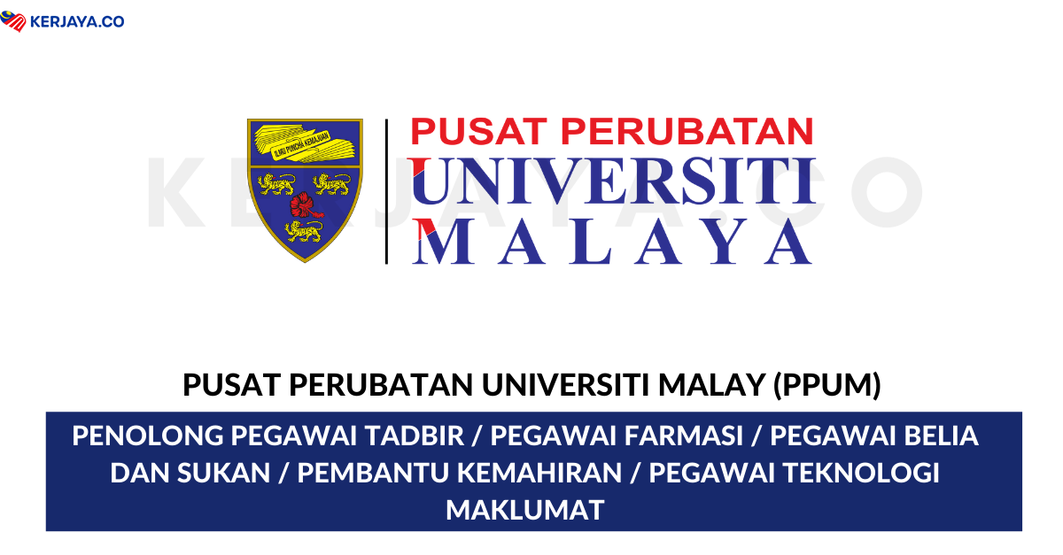 Jawatan Kosong Terkini Pusat Perubatan Universiti Malaya Ppum Penolong Pegawai Tadbir Pegawai Belia Dan Sukan Pegawai Farmasi Pelbagai Jawatan Kerja Kosong Kerajaan Swasta