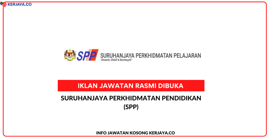 Jawatan Kosong Terkini Suruhanjaya Perkhidmatan Pelajaran (SPP ...