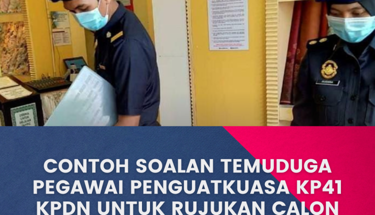 Temuduga Pegawai Penguatkuasa KP41 KPDN