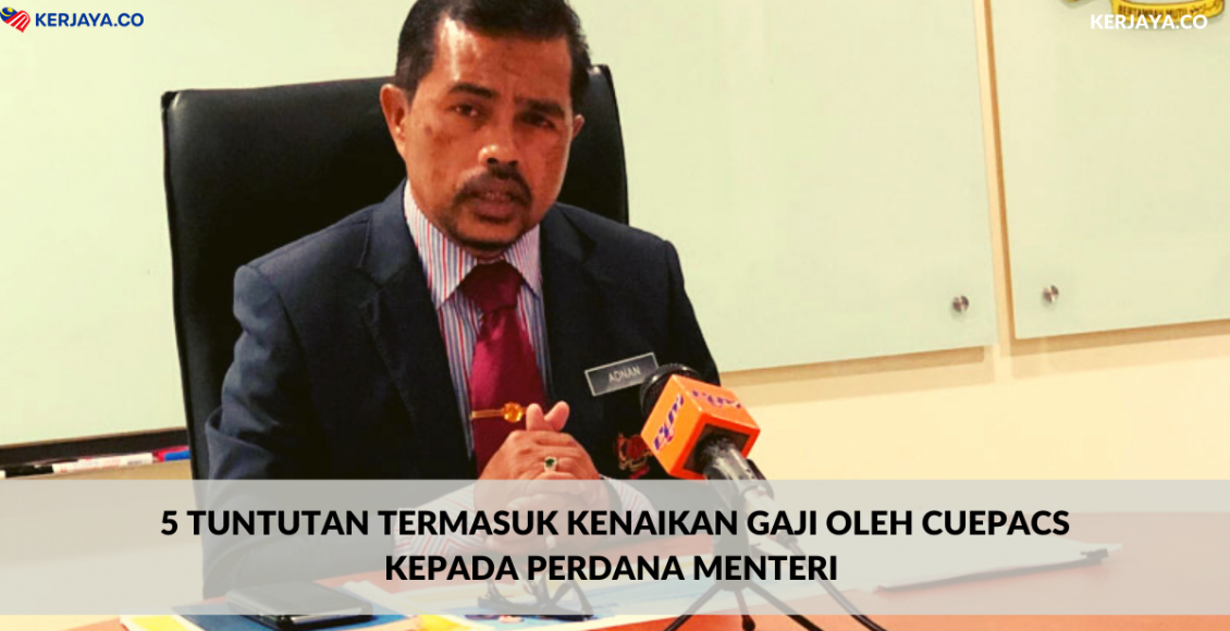 5 Tuntutan Termasuk Kenaikan Gaji Oleh Cuepacs Kepada Perdana Menteri (1)