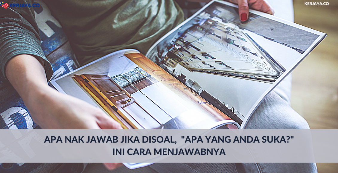 Apa Nak Jawab Jika Disoal, "Apa yang Anda Suka?". Ini Cara Menjawabnya