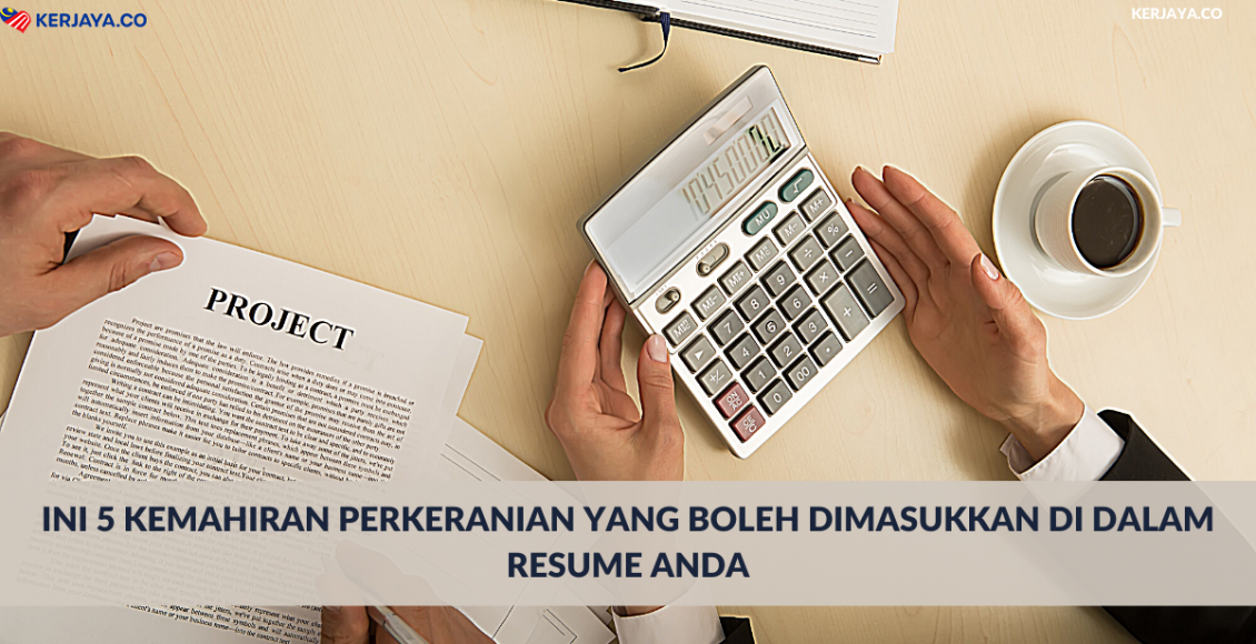 Ini 5 Kemahiran Perkeranian Yang Boleh Dimasukkan Di Dalam Resume Anda