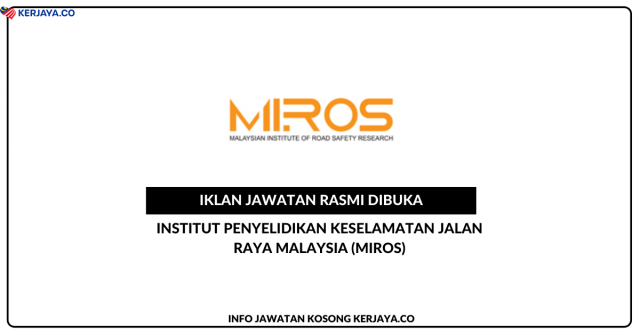 Institut Penyelidikan Keselamatan Jalan Raya Malaysia (MIROS) ~ Kekosongan Jawatan Pegawai Kontrak Projek Setara Gred N29