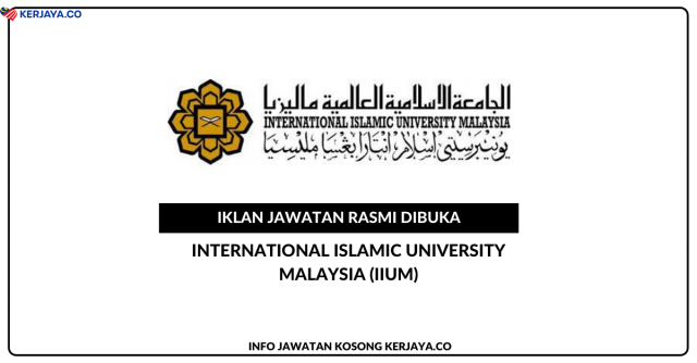 International Islamic University Malaysia (IIUM) ~ Kekosongan Jawatan Pembantu Keselamatan Gred KP1, Penolong Pegawai Teknologi Maklumat Gred FA5 & Farmasis Gred UF9