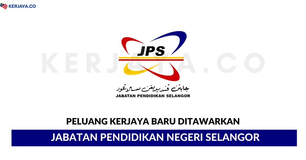 Jawatan Kosong Terkini Jabatan Pendidikan Negeri Selangor Kerja Kosong Kerajaan Swasta