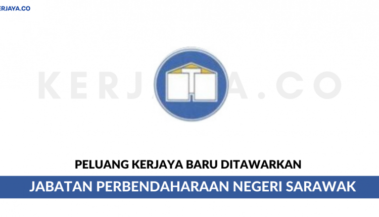 Jabatan Perbendaharaan Negeri Sarawak • Kerja Kosong Kerajaan