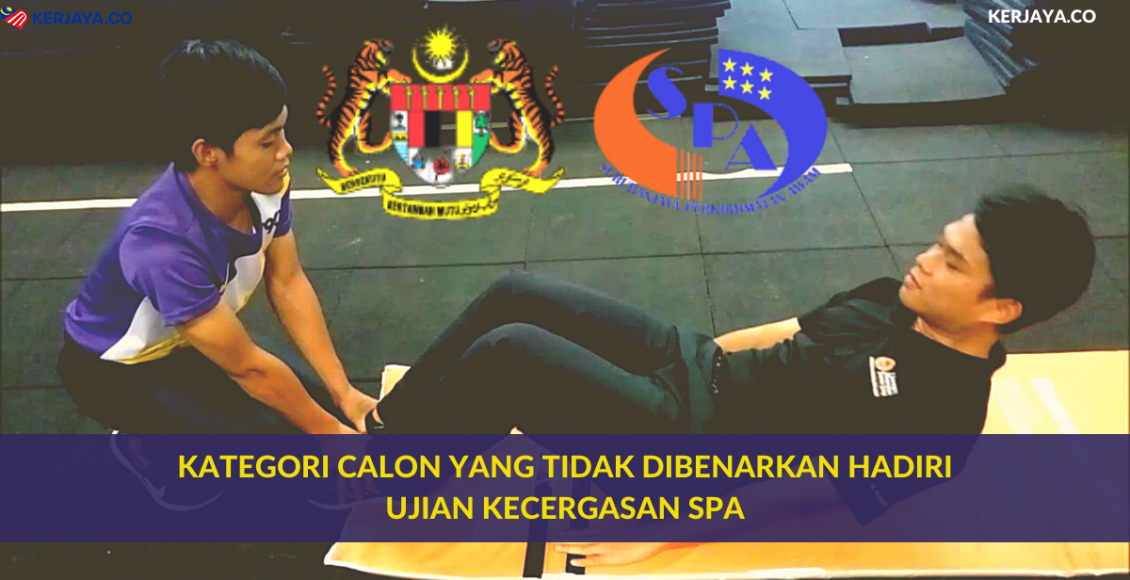 Kategori Calon Yang Tidak Dibenarkan Hadiri Ujian Kecergasan SPA