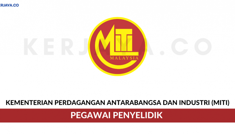 Kementerian Perdagangan Antarabangsa dan Industri (MITI) • Kerja Kosong