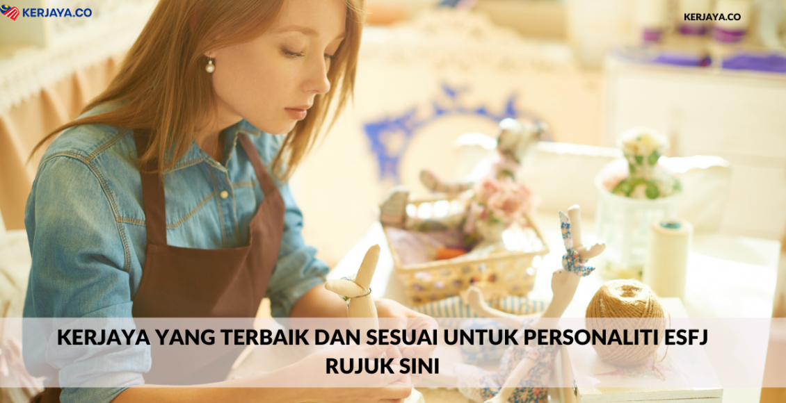 Kerjaya Yang Terbaik Dan Sesuai Untuk Personaliti ESFJ. Rujuk Sini