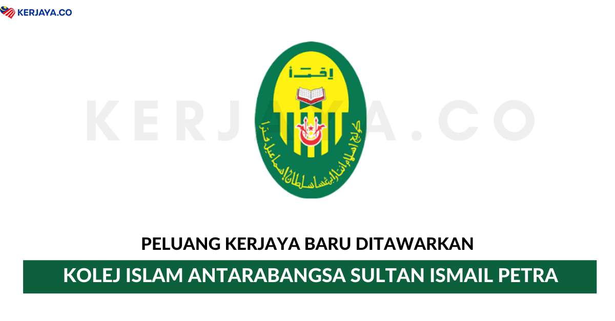Jawatan Kosong Terkini Kolej Islam Antarabangsa Sultan Ismail Petra Kerja Kosong Kerajaan Swasta