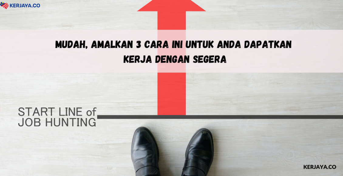 Mudah, Amalkan 3 Cara Ini Untuk Anda Dapatkan Kerja Dengan Segera