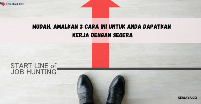 Mudah, Amalkan 3 Cara Ini Untuk Anda Dapatkan Kerja Dengan Segera