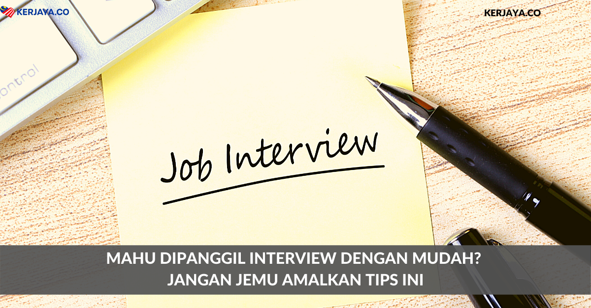 Mudah-Mudah Je Dipanggil Interview Setelah Amalkan Tips 