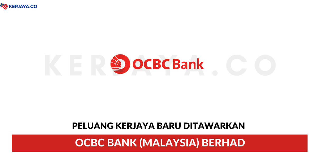 Jawatan Kosong Terkini OCBC Bank (Malaysia) Berhad ...