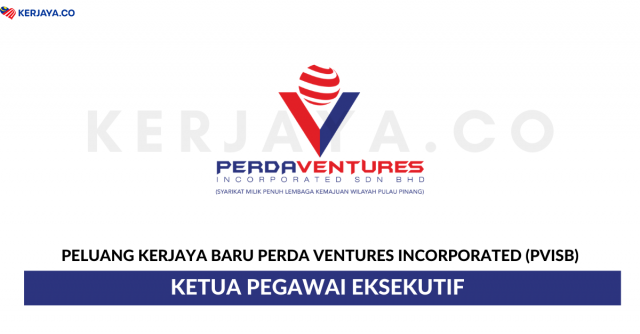 PERDA Ventures Incorporated (PVISB) ~ Ketua Pegawai Eksekutif
