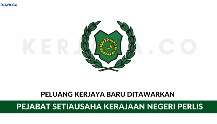 Pejabat Setiausaha Kerajaan Negeri Perlis • Kerja Kosong 