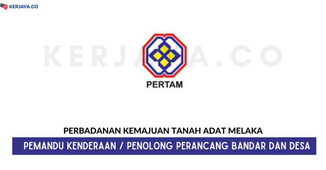 Perbadanan Kemajuan Tanah Adat Melaka ~ Penolong Perancang Bandar Dan Desa & Pemandu Kenderaan