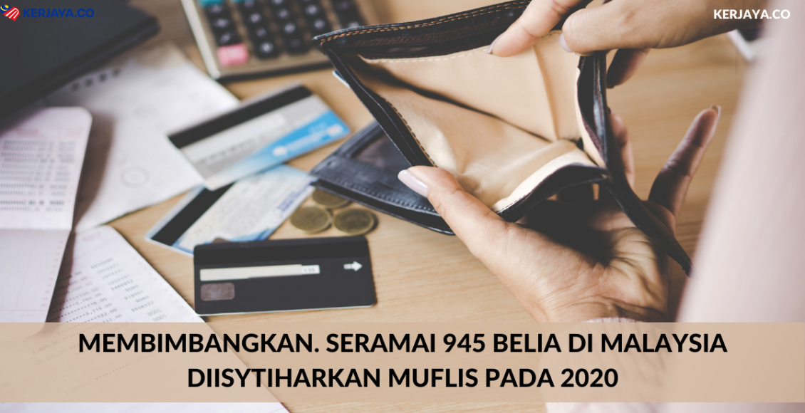Membimbangkan! Seramai 945 Belia Di Malaysia Diisytiharkan Muflis Pada 2020