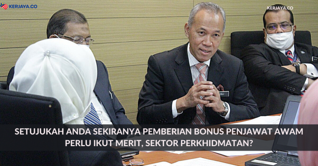 Setujukah Anda Sekiranya Pemberian Bonus Penjawat Awam Perlu Ikut Merit, Sektor Perkhidmatan?