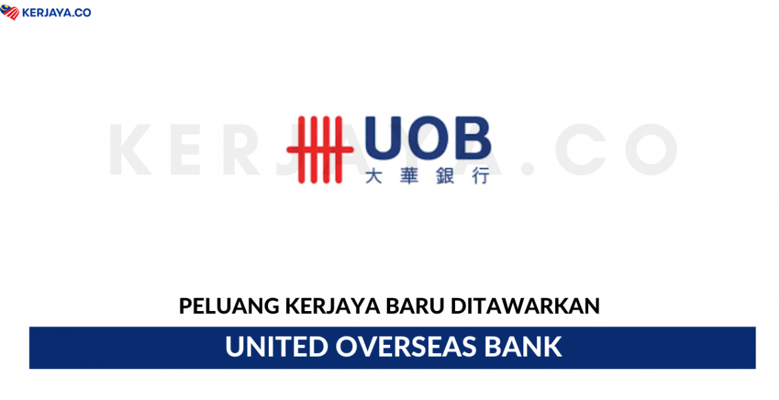 United Overseas Bank ~ Pelbagai Kekosongan Jawatan