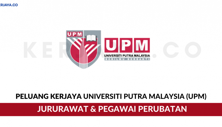 Universiti Putra Malaysia (UPM) • Kerja Kosong Kerajaan