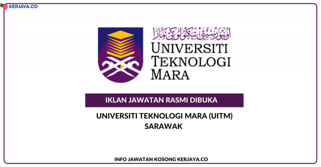 Universiti Teknologi Mara (UiTM) Cawangan Sarawak ~ Jawatan Kosong Pelukis Pelan (Seni Bina) & Pembantu Khidmat Am