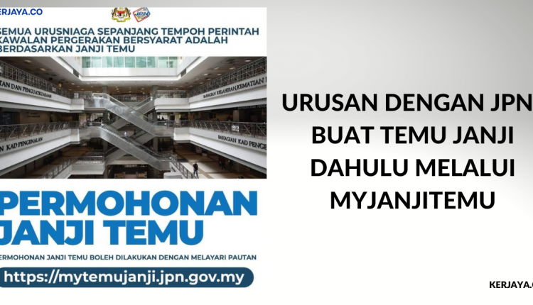 Urusan Dengan JPN_ Buat Temu Janji Dahulu Seperti 